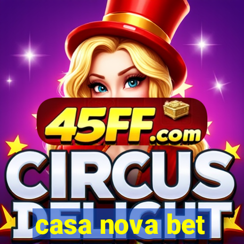casa nova bet